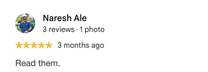 Google review by Naresh Ale, 5 out of 5, 3 months ago: Read them.
